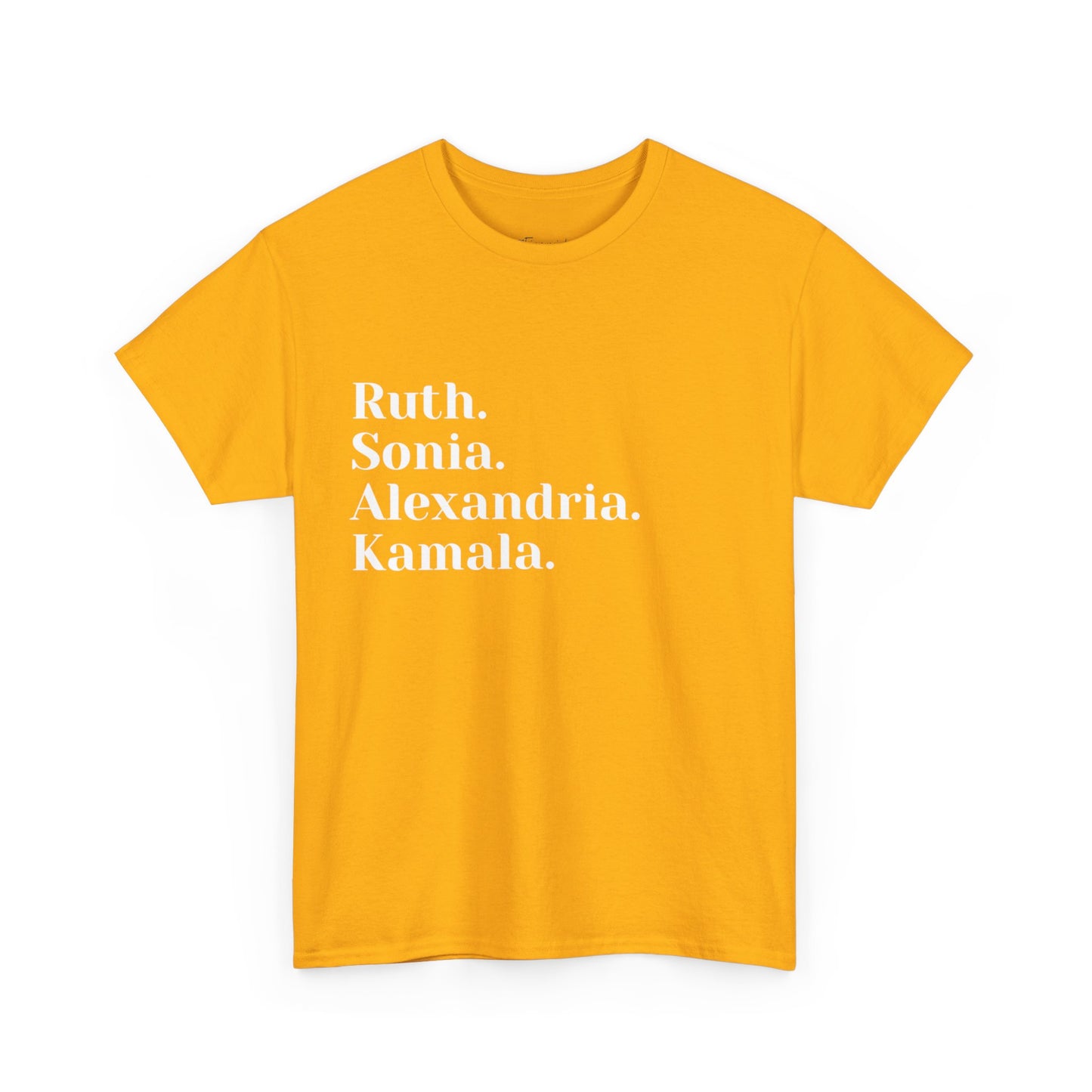 Ruth, Sonia, Alexandria, Kamala - Adult Unisex Garment-Dyed T-shirt