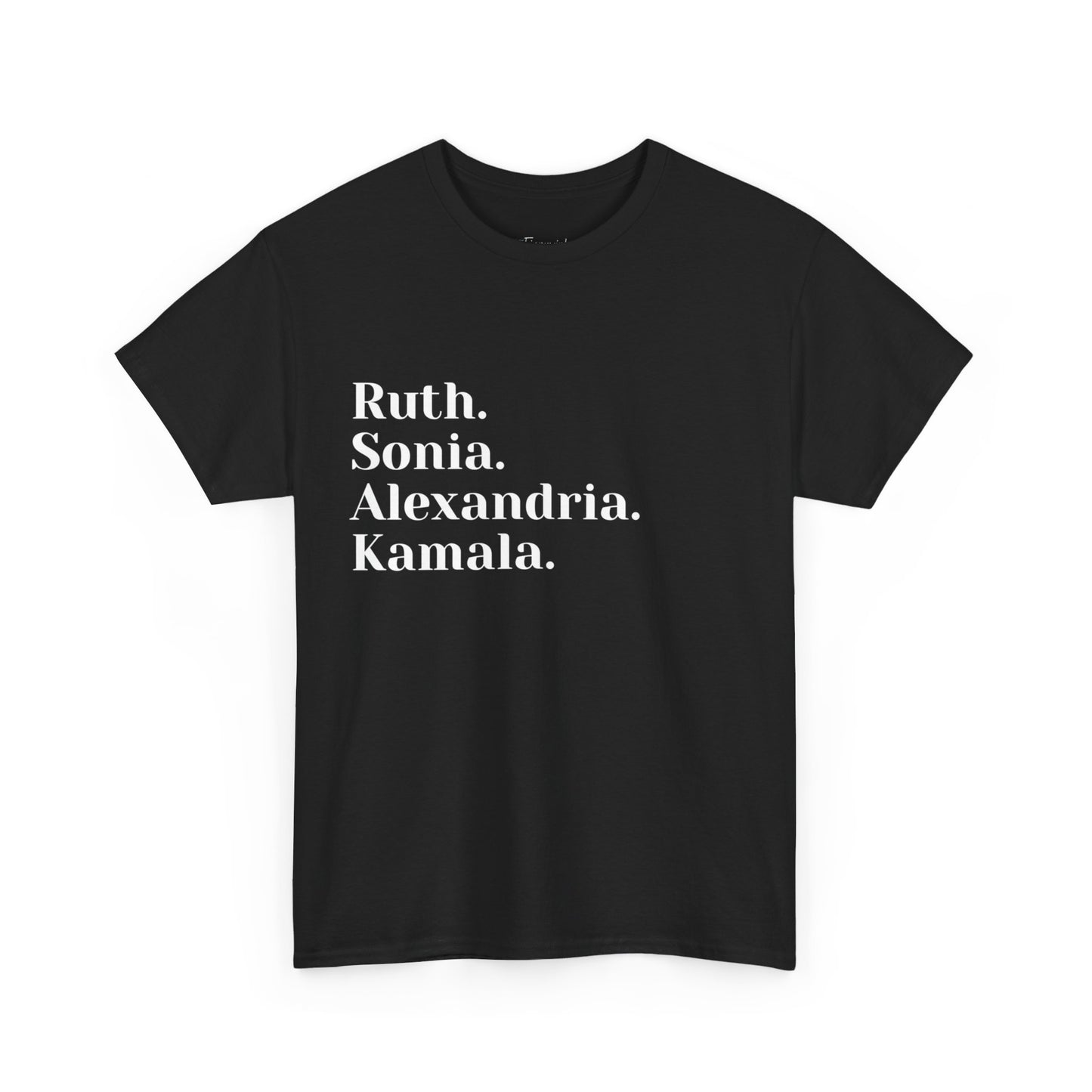 Ruth, Sonia, Alexandria, Kamala - Adult Unisex Garment-Dyed T-shirt